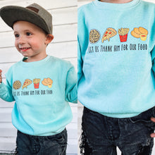 Load image into Gallery viewer, Thank Him for Our Food Fleece Sweatshirt
