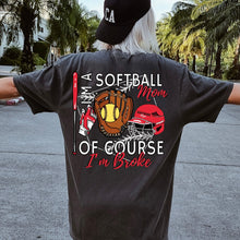 Load image into Gallery viewer, Softball Of Course I’m Broke Short Sleeve Adult Tee
