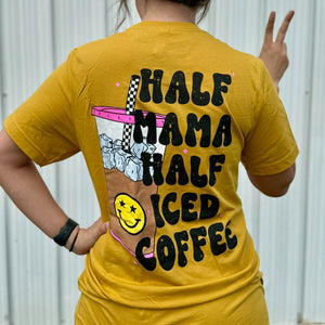 Half Mama Half Iced Coffee Short Sleeve Adult Tee
