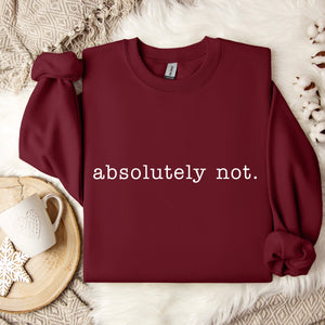 Absolutely Not Adult Sweatshirt