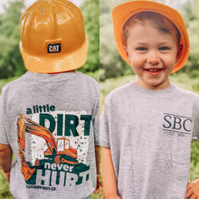 Load image into Gallery viewer, Little Dirt Never Hurt Short Sleeve Kids Tee (D)
