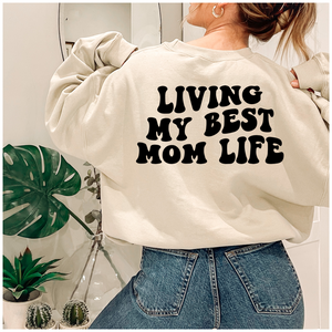 Living My Best Mom Life Sweatshirt