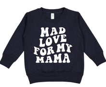 Load image into Gallery viewer, Mad Love For My Mama Sweatshirt
