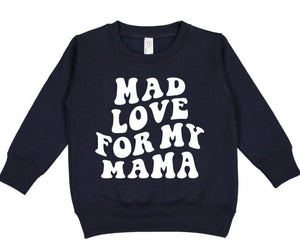 Mad Love For My Mama Sweatshirt